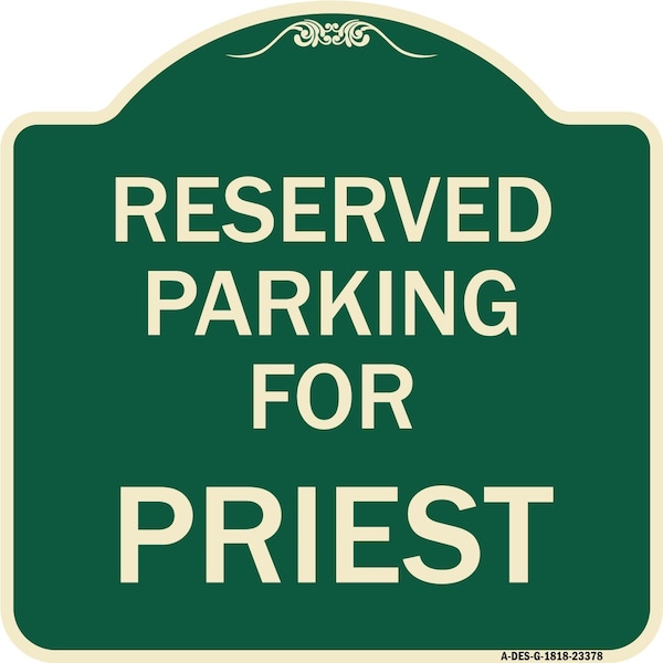 Parking Reserved for Priest Heavy-Gauge Aluminum Architectural Sign, 18" x 18", G-1818-23378